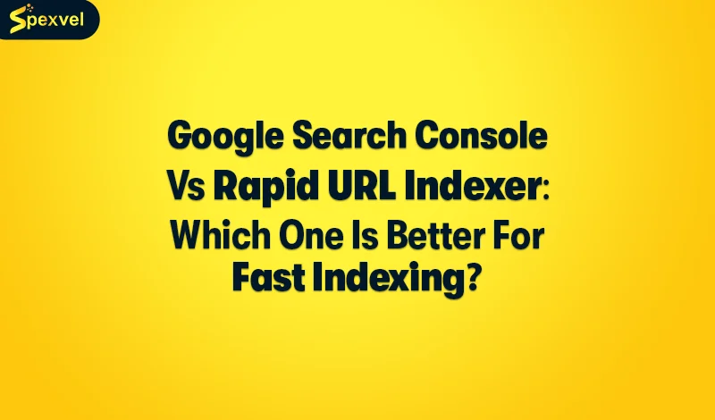 google search console vs rapid url indexer