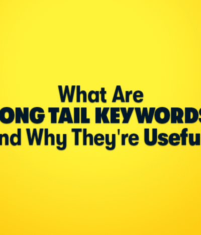 What Are Long Tail Keywords and Why They’re Useful?