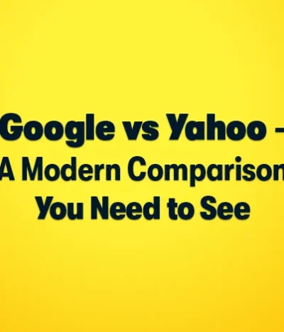 Google vs Yahoo – A Modern Comparison You Need to See